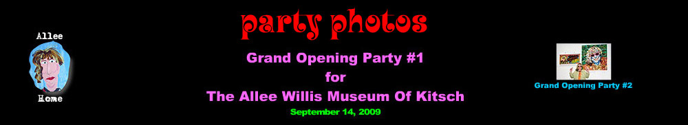 Grand Opening Party #1 for The Allee Willis Museum Of Kitsch